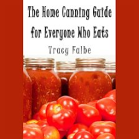 The_Home_Canning_Guide_for_Everyone_Who_Eats